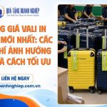 Bảng giá vali in logo cập nhật mới nhất