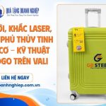 Lựa chọn kỹ thuật in logo thương hiệu trên vali